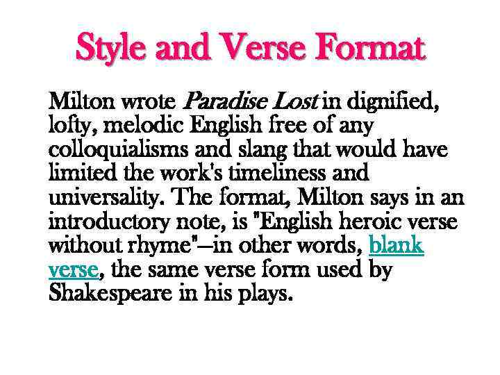 Style and Verse Format Milton wrote Paradise Lost in dignified, lofty, melodic English free