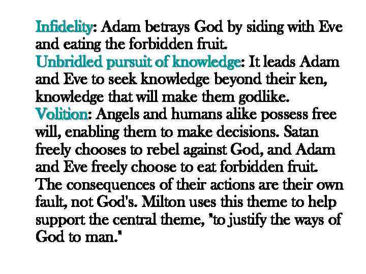 Infidelity: Adam betrays God by siding with Eve Infidelity and eating the forbidden fruit.