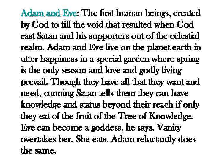 Adam and Eve: The first human beings, created Eve by God to fill the