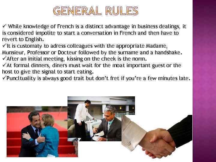 ü While knowledge of French is a distinct advantage in business dealings, it is