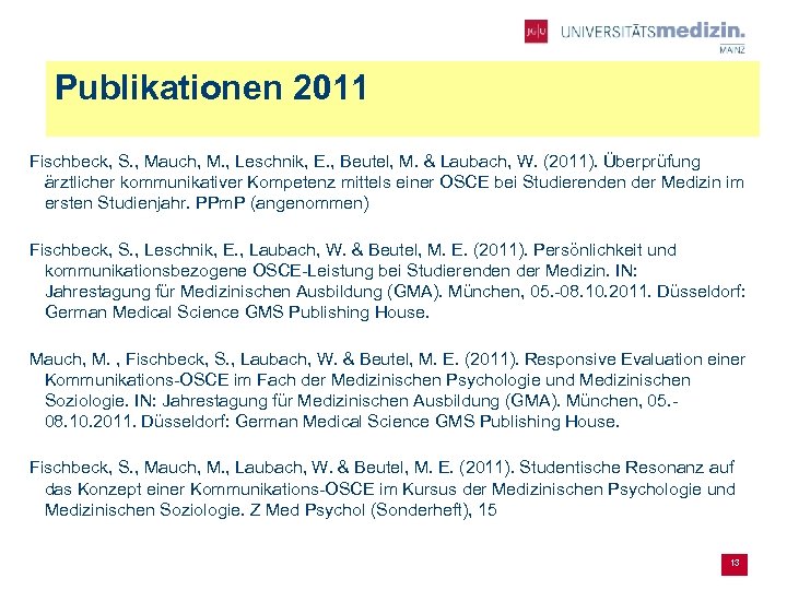 Publikationen 2011 Fischbeck, S. , Mauch, M. , Leschnik, E. , Beutel, M. &