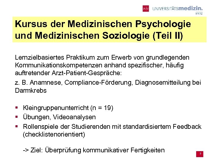 Kursus der Medizinischen Psychologie und Medizinischen Soziologie (Teil II) Lernzielbasiertes Praktikum zum Erwerb von