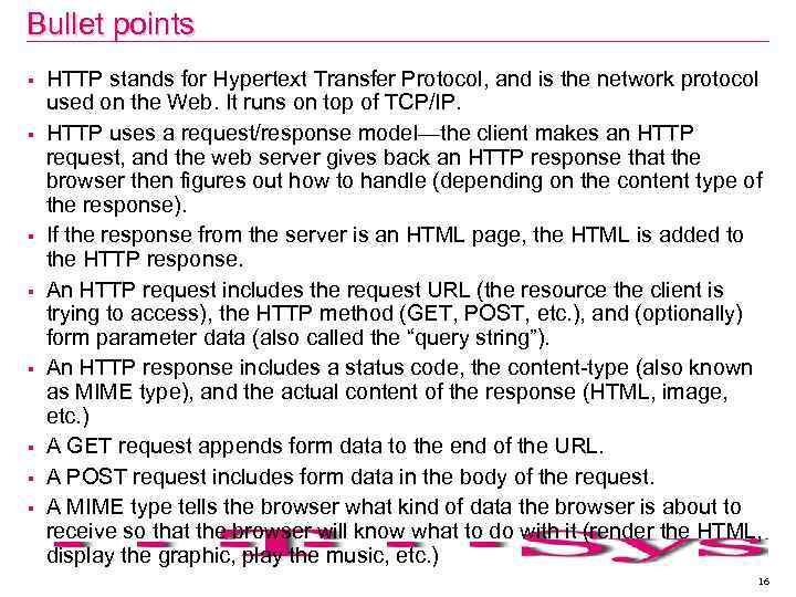 Bullet points § § § § HTTP stands for Hypertext Transfer Protocol, and is