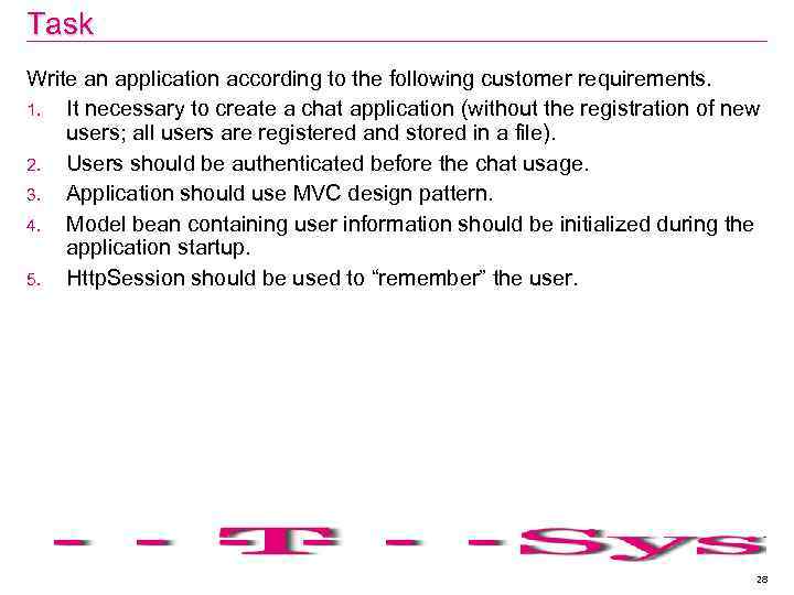 Task Write an application according to the following customer requirements. 1. It necessary to