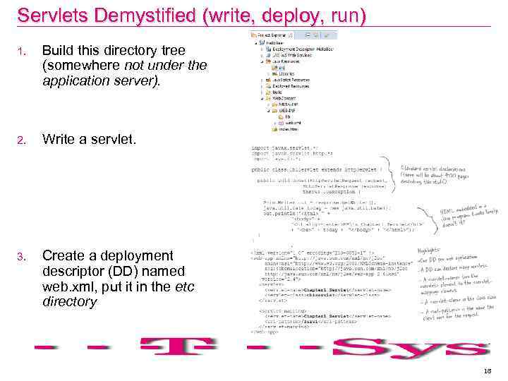 Servlets Demystified (write, deploy, run) 1. Build this directory tree (somewhere not under the