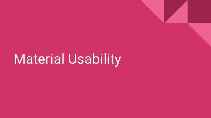 Material Usability 