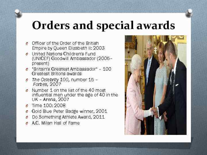 Orders and special awards O Officer of the Order of the British O O