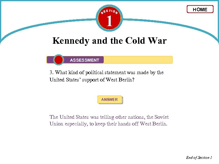 1 HOME Kennedy and the Cold War ASSESSMENT 3. What kind of political statement