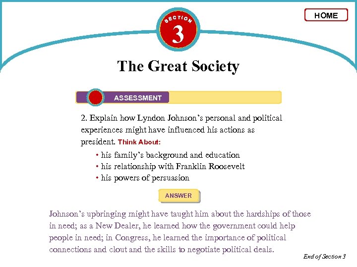 HOME 3 The Great Society ASSESSMENT 2. Explain how Lyndon Johnson’s personal and political