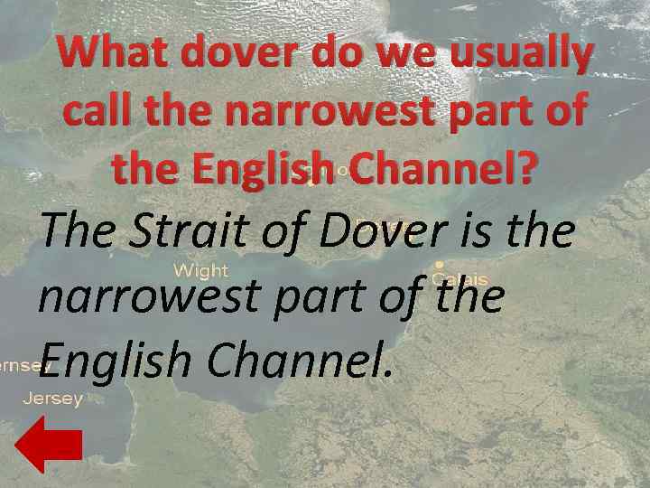 What dover do we usually call the narrowest part of the English Channel? The