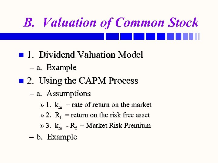 B. Valuation of Common Stock n 1. Dividend Valuation Model – a. Example n