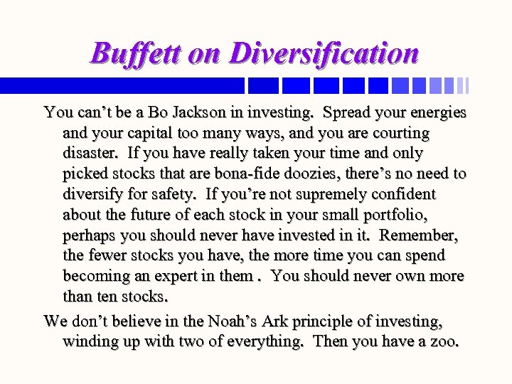 Buffett on Diversification You can’t be a Bo Jackson in investing. Spread your energies