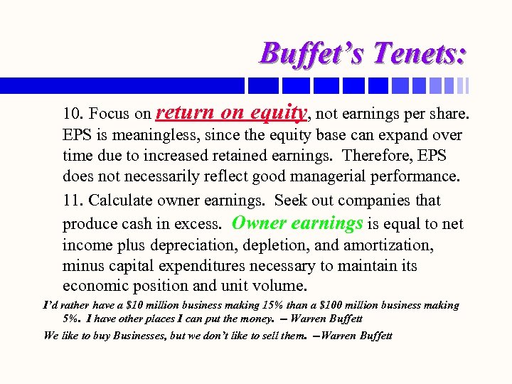 Buffet’s Tenets: 10. Focus on return on equity, not earnings per share. EPS is