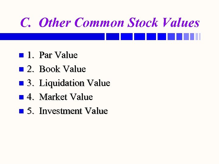 C. Other Common Stock Values 1. n 2. n 3. n 4. n 5.