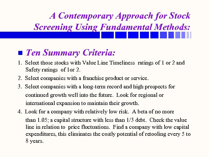 A Contemporary Approach for Stock Screening Using Fundamental Methods: n Ten Summary Criteria: 1.