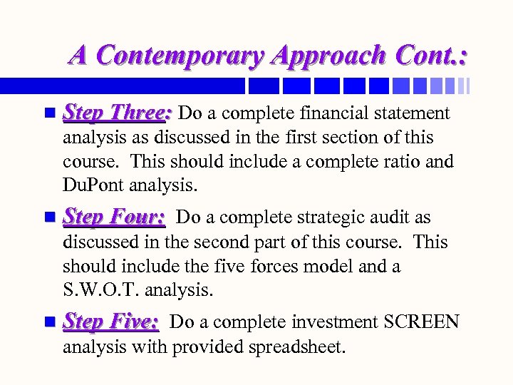 A Contemporary Approach Cont. : n Step Three: Do a complete financial statement analysis