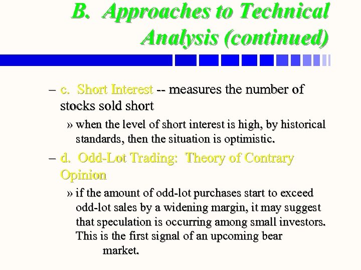 B. Approaches to Technical Analysis (continued) – c. Short Interest -- measures the number