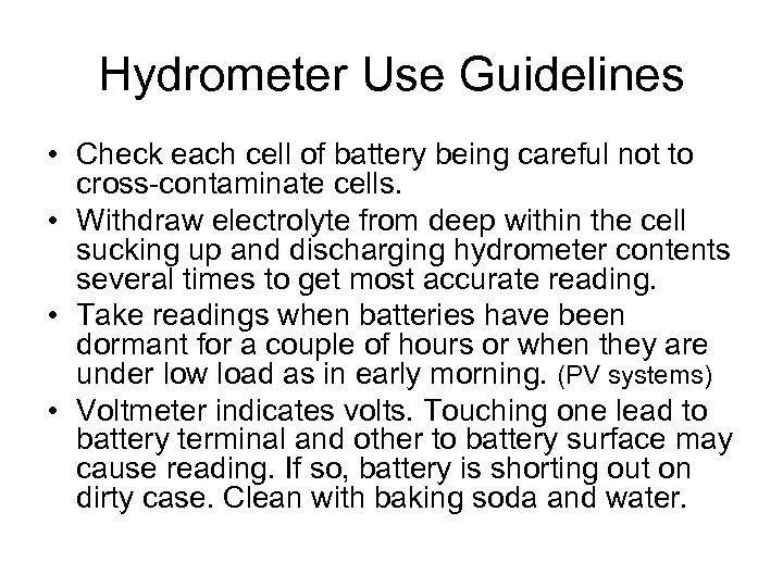 Hydrometer Use Guidelines • Check each cell of battery being careful not to cross-contaminate