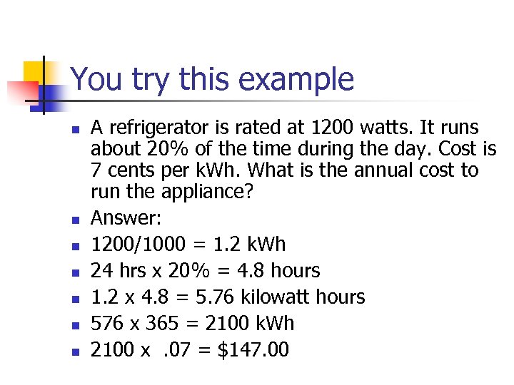 You try this example n n n n A refrigerator is rated at 1200