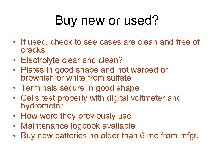 Buy new or used? • If used, check to see cases are clean and