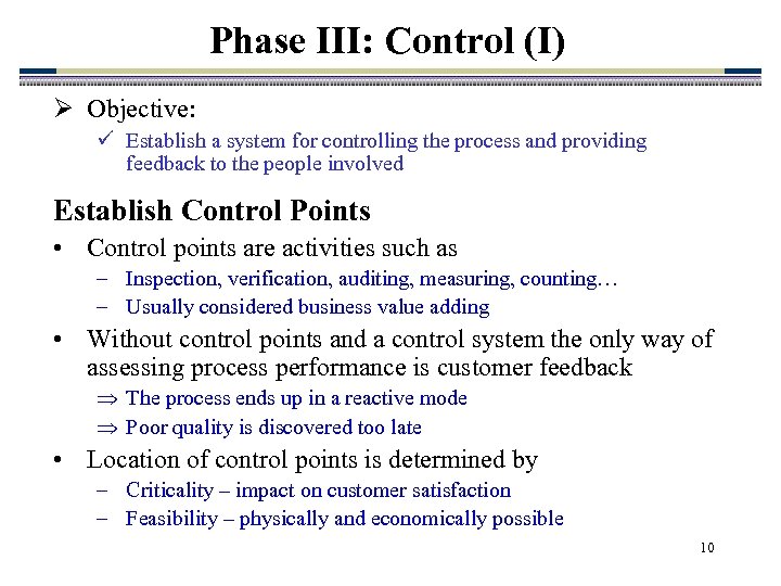 Phase III: Control (I) Ø Objective: ü Establish a system for controlling the process