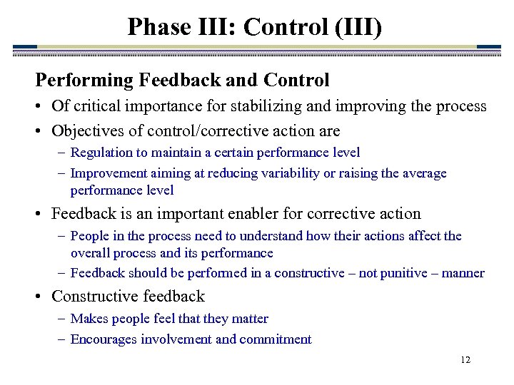 Phase III: Control (III) Performing Feedback and Control • Of critical importance for stabilizing