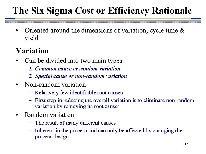 The Six Sigma Cost or Efficiency Rationale • Oriented around the dimensions of variation,