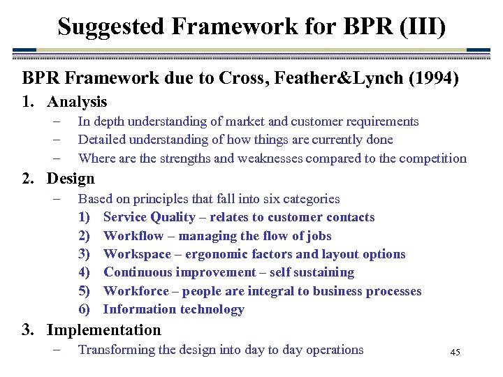 Suggested Framework for BPR (III) BPR Framework due to Cross, Feather&Lynch (1994) 1. Analysis