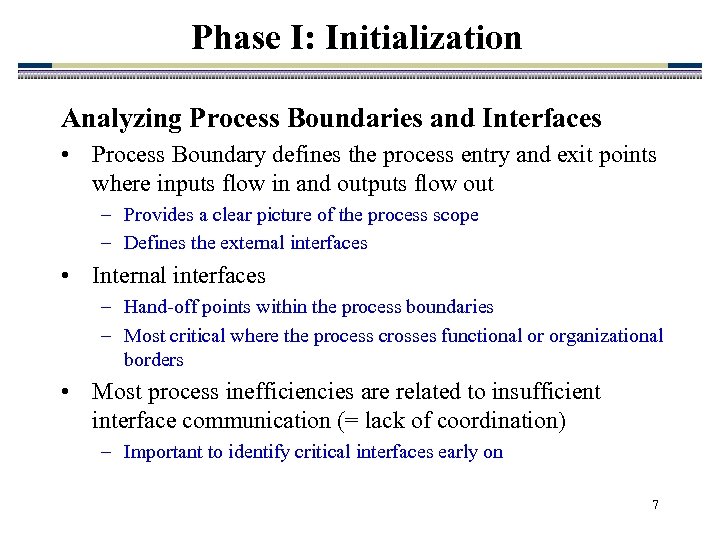 Phase I: Initialization Analyzing Process Boundaries and Interfaces • Process Boundary defines the process