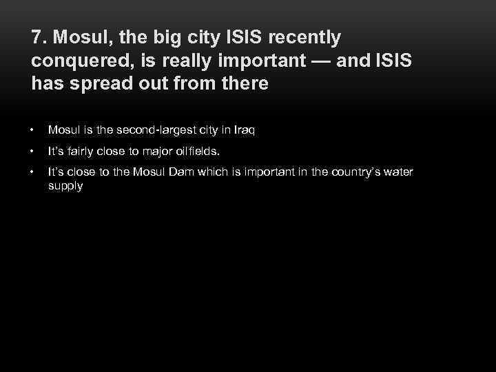 7. Mosul, the big city ISIS recently conquered, is really important — and ISIS