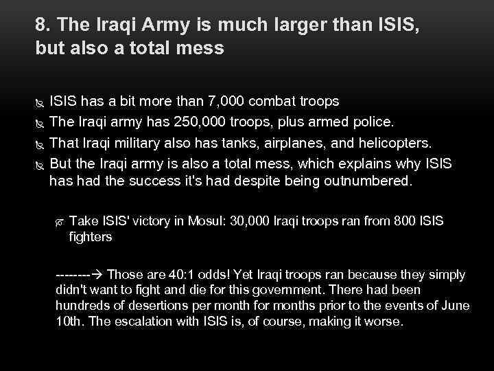 8. The Iraqi Army is much larger than ISIS, but also a total mess