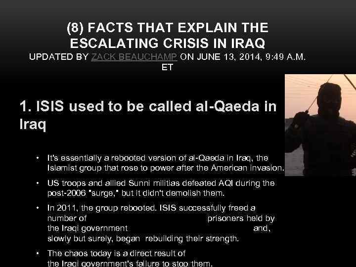 (8) FACTS THAT EXPLAIN THE ESCALATING CRISIS IN IRAQ UPDATED BY ZACK BEAUCHAMP ON