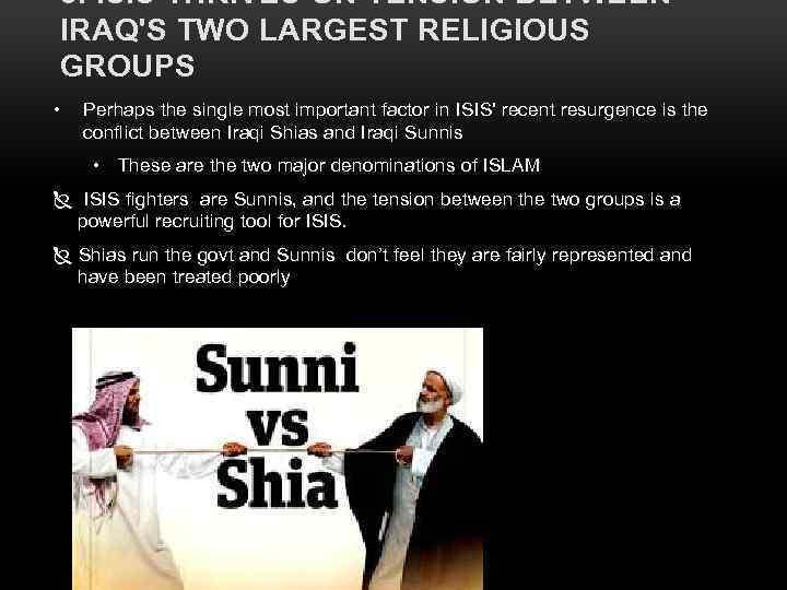 3. ISIS THRIVES ON TENSION BETWEEN IRAQ'S TWO LARGEST RELIGIOUS GROUPS • Perhaps the