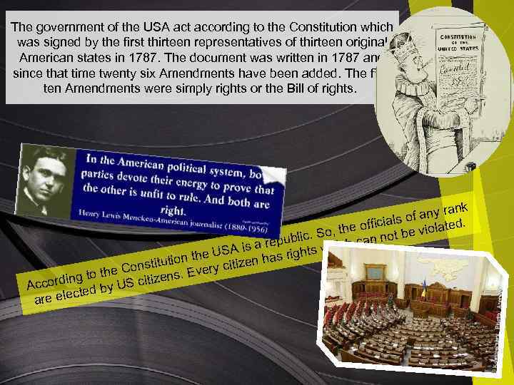 The government of the USA act according to the Constitution which was signed by