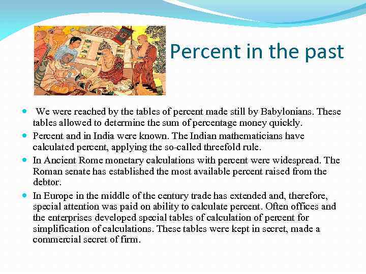 Percent in the past We were reached by the tables of percent made still