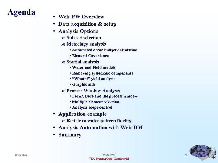 Agenda • Weir PW Overview • Data acquisition & setup • Analysis Options ?