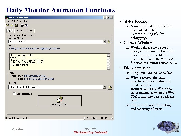 Daily Monitor Autmation Functions • Status logging ? A number of status calls have