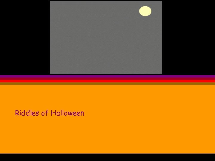 Riddles of Halloween 