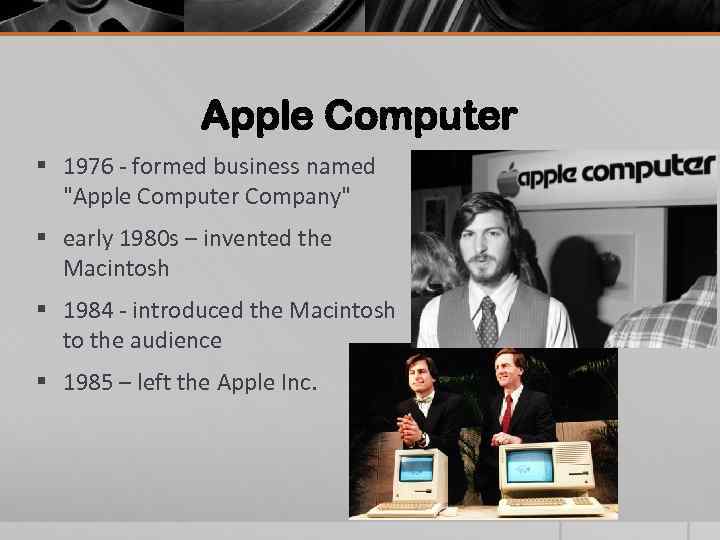 Apple Computer § 1976 - formed business named "Apple Computer Company" § early 1980