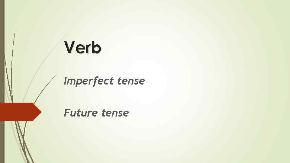 Verb Imperfect tense Future tense 