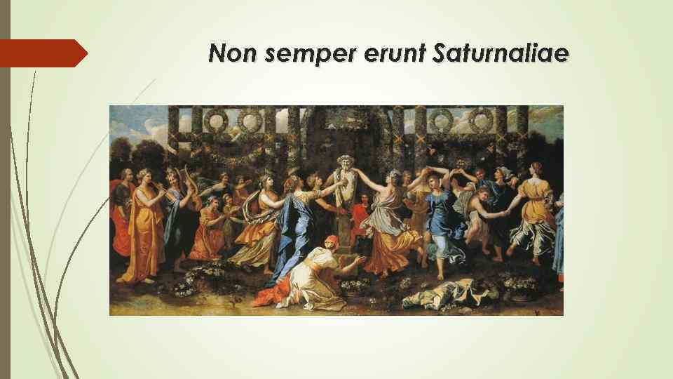 Non semper erunt Saturnaliae 