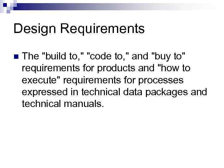 Design Requirements n The 