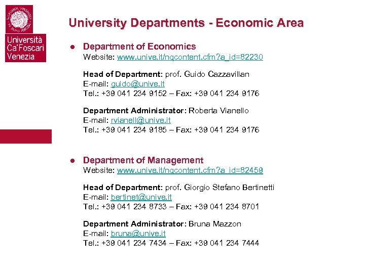 University Departments - Economic Area ● Department of Economics Website: www. unive. it/nqcontent. cfm?