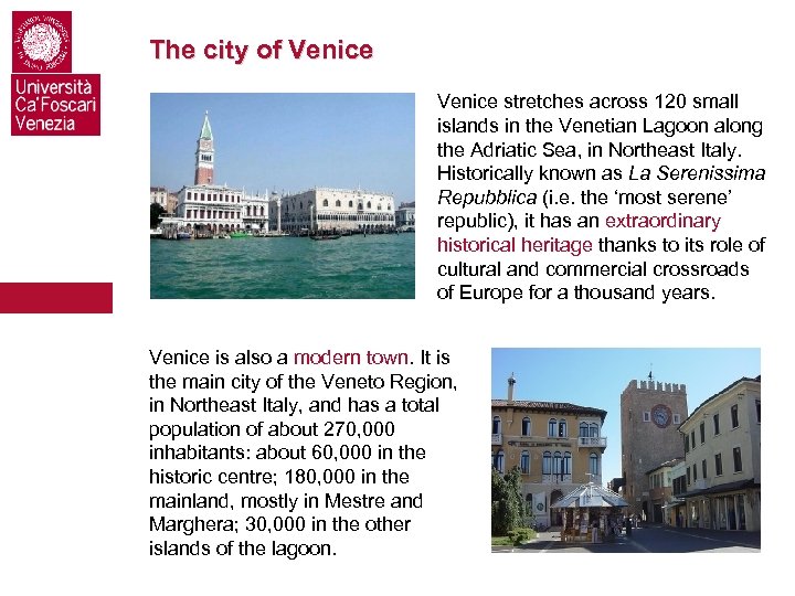 The city of Venice stretches across 120 small islands in the Venetian Lagoon along