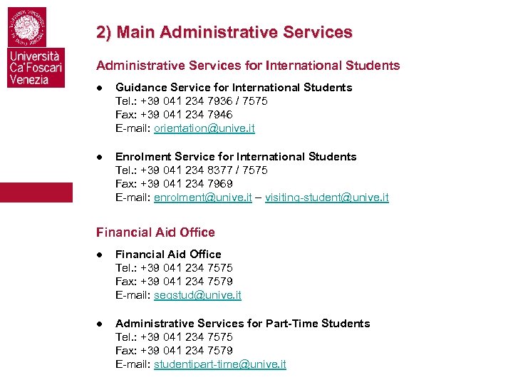 2) Main Administrative Services for International Students ● Guidance Service for International Students Tel.