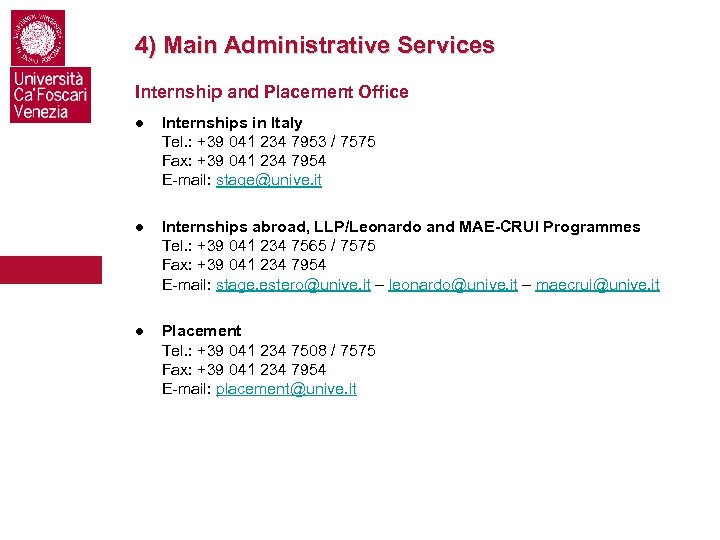 4) Main Administrative Services Internship and Placement Office ● Internships in Italy Tel. :