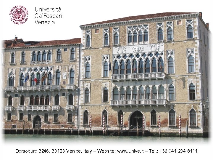 Dorsoduro 3246, 30123 Venice, Italy – Website: www. unive. it – Tel. : +39