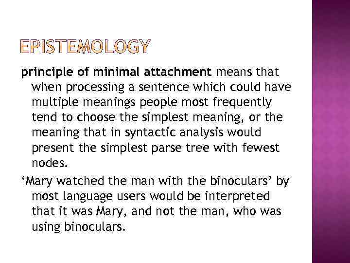 principle of minimal attachment means that when processing a sentence which could have multiple