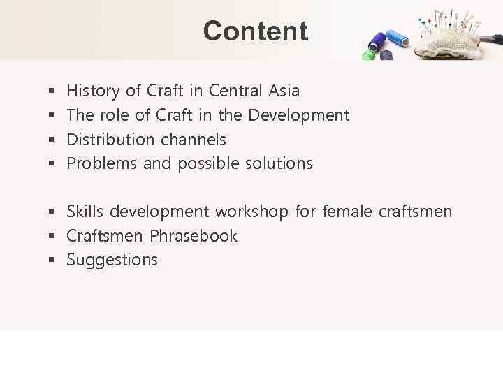 Content § § History of Craft in Central Asia The role of Craft in