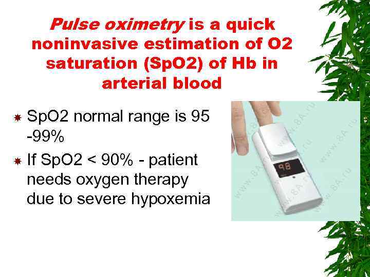 Pulse oximetry is a quick noninvasive estimation of O 2 saturation (Sp. O 2)